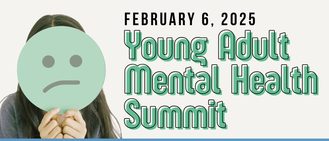 Young Adult Mental Health Summit - 2/6/2025